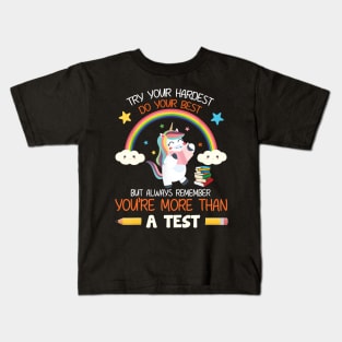 Try your hardest but You_re more than a Test Teacher Kids T-Shirt